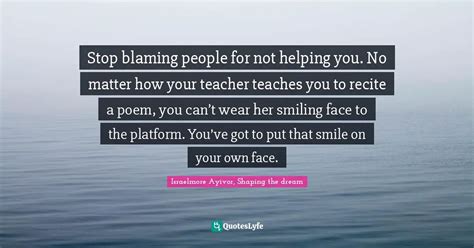 Stop Blaming People For Not Helping You No Matter How Your Teacher Te