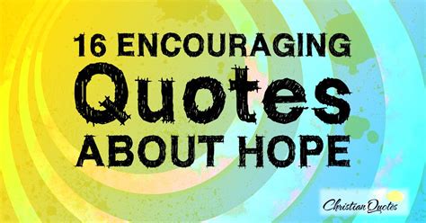 16 Encouraging Quotes About Hope Encouragement