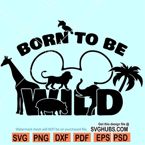 Born To Be Wild Svg Disney Vacation Svg Animal Kingdom Svg