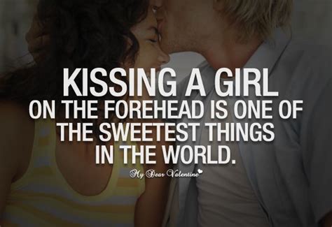 kissing a girl on the forehead is one of the sweetest things in the world first kiss quotes