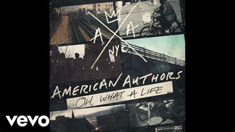 The author of the book was famous, but nobody recognized him. American Authors - Oh, What A Life (Audio) - YouTube