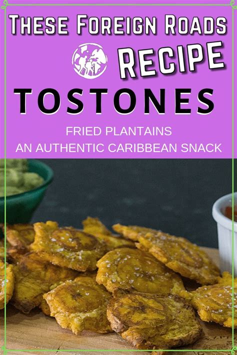 Tostones These Foreign Roads An Authentic Caribbean Snack Of Fried