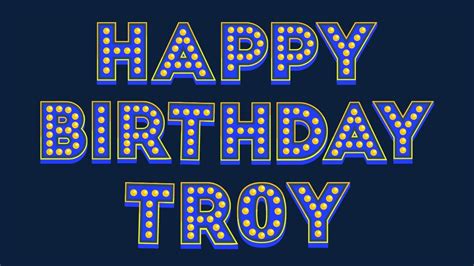 happy birthday troy youtube