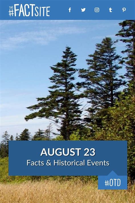 August 23 Facts And Historical Events On This Day The Fact Site