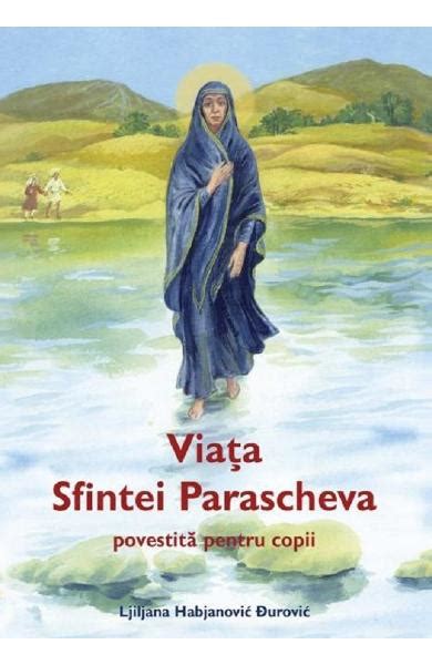 Viata Sfintei Parascheva Povestita Pentru Copii Ljiljana Habjanovic