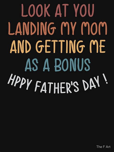 look at you landing my mom getting me as a bonus happy father s day t shirt for sale by
