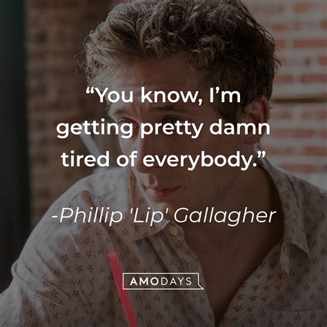 35 Lip Gallagher Quotes From The Witty And Shameless Southside Genius
