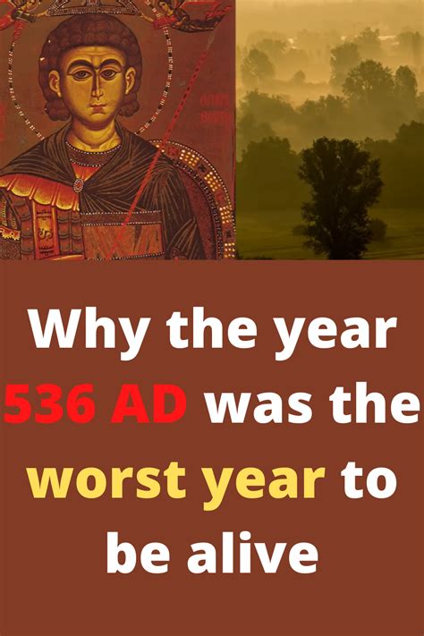Why The Year 536 Ad Was The Worst Year To Be Alive In 2021 Ads Star