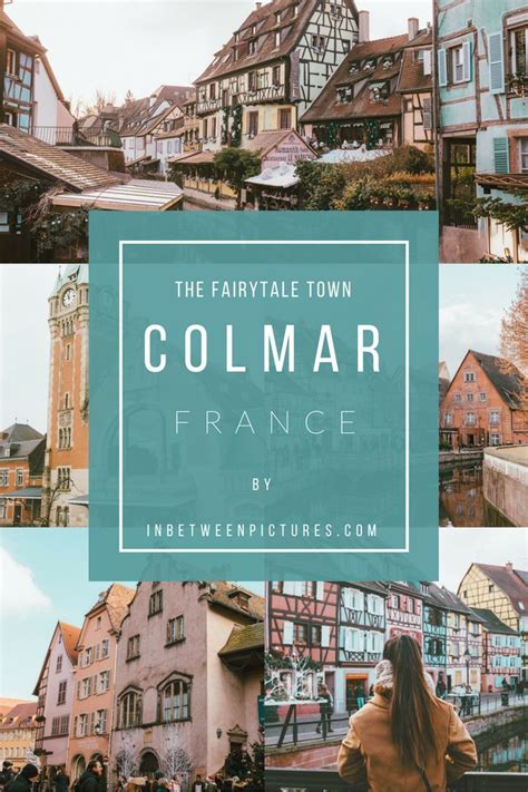 Colmar France The Fairytale Town You Need To Visit Now Things To See
