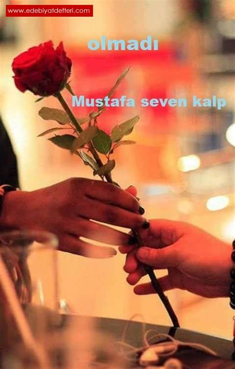 Olmadı şiiri Mustafa Seven Kalp