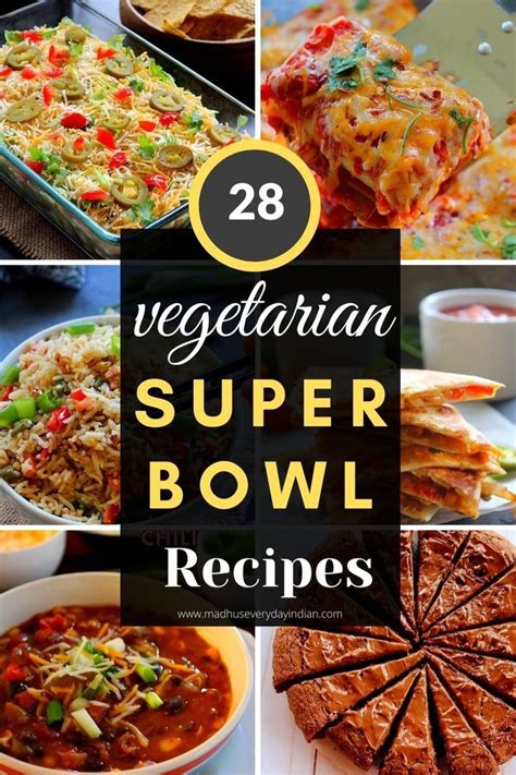 28 Vegetarian Super Bowl Recipes Vegetarian Super Bowl Vegetarian