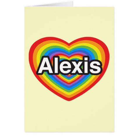 I Love Alexis I Love You Alexis Heart Card Zazzle