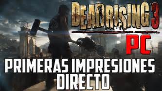 Gameplay Dead Rising 3 Pc Apocalypse Edition EspaÑol Directo