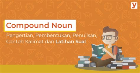 Pen, pencil, person, cup, animal, bottle, plate, dog, bag, coin, cat, glass, book, chair, box, man, book, baby house, table. Pengertian, Pembentukan, Penulisan, Contoh Kalimat dan ...