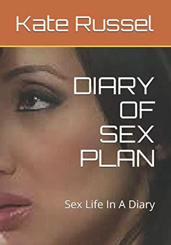 diary of sex plan sex life in a diary by kate russel goodreads