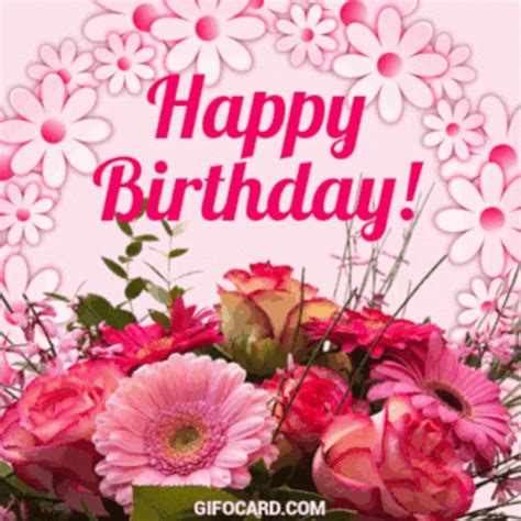 Happy Birthday Birthday Greetings Gif Happybirthday Birthdaygreetings Flowers Discover