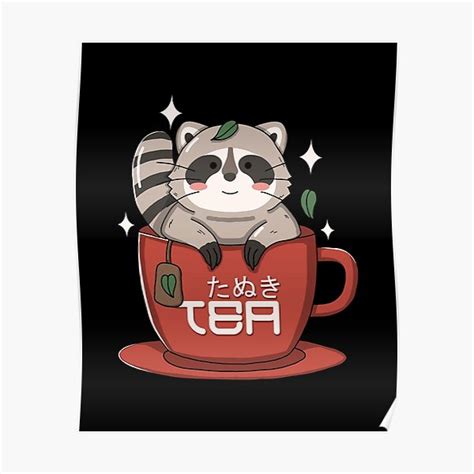 Kawaii Tanuki Tea Cup Poster For Sale By Sthyouneed Redbubble