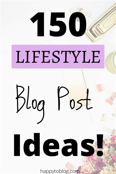150 Amazing Lifestyle Blog Post Ideas 2021 To Try Right Now Happy