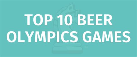 Top 11 Beer Olympics Games Game Rules Host A Beer Olympics