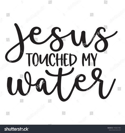 Jesus Touched My Water Background Inspirational Stock Vector Royalty