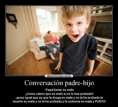 Conversación Padre Hijo Desmotivaciones