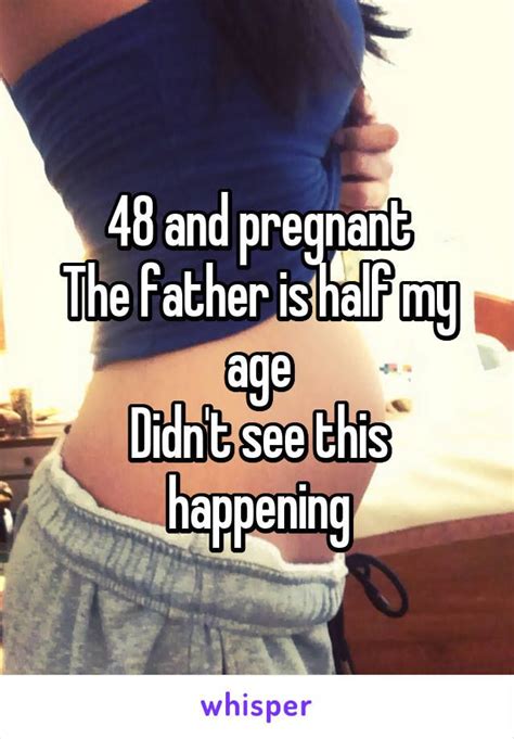48 And Pregnant The Father Is Half My Age Didnt See This Happening