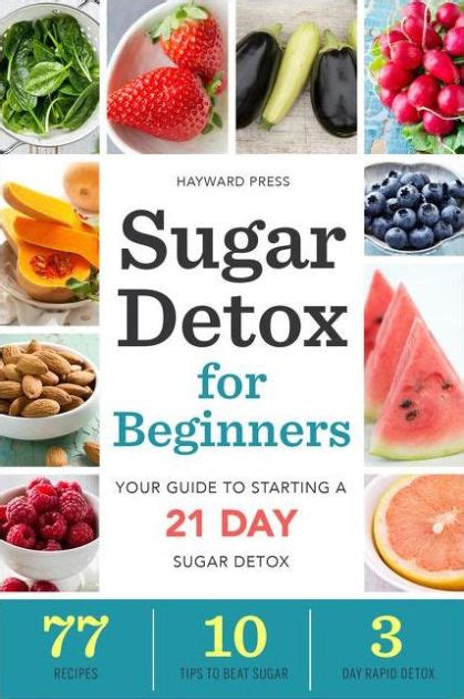 Sugar Detox For Beginners Your Guide To Starting A 21 Day Sugar Detox