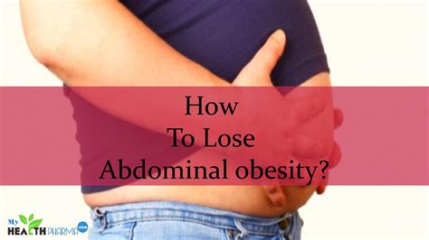 Abdominal Obesity How To Treat It By Erin Bell Issuu