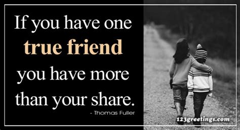 One True Friend Free Friendship Quotes Ecards Greeting Cards 123