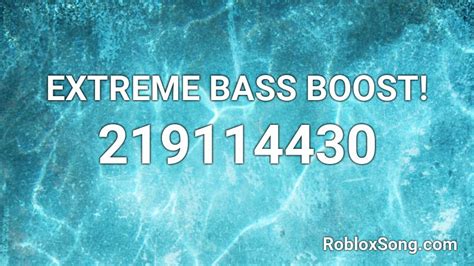 EXTREME BASS BOOST Roblox ID Roblox Music Codes