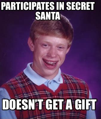 Meme Creator Funny Participates In Secret Santa Doesnt Get A Gift