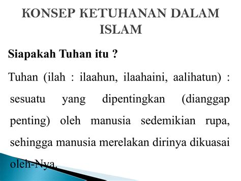 Kaji banding itu dilakukan dalam lingkup konsep ketuhanan dalam dua agama itu. Konsep Ketuhanan Dalam Islam