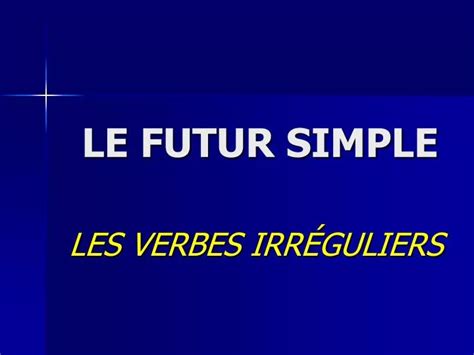 Ppt Le Futur Simple Powerpoint Presentation Free Download Id2590668