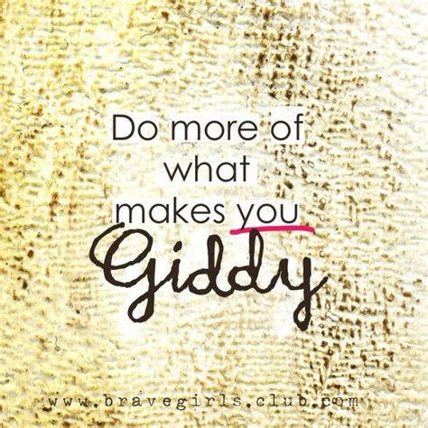 #quotes #brave girls club #need #each other. brave girls club - do what makes you feel giddy | Brave ...
