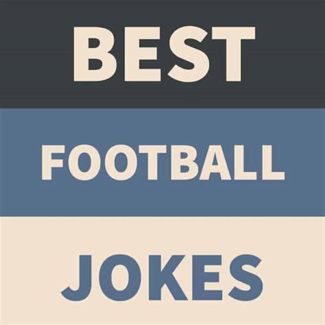 Football Jokes To Audible When You Need A Score Funny