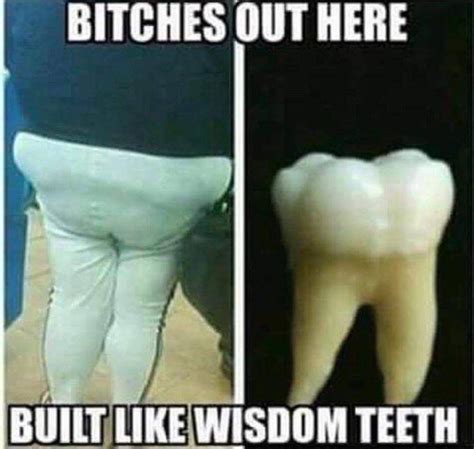 Wisdom Teeth Meme By Frencheateriii Memedroid