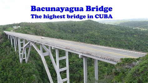 The Highest Bridge In Cuba Bacunayagua Bridge Youtube