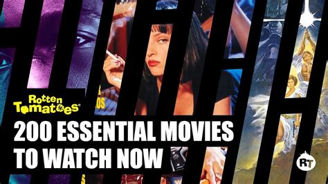 200 Essential Movies To Watch Now 2017 Rotten Tomatoes Youtube