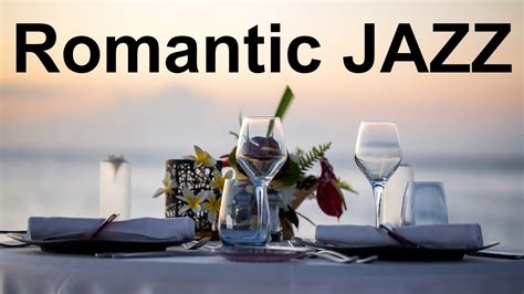 Romantic Jazz Smooth Jazz For Dinner For Two Youtube