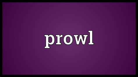 Prowl Meaning Youtube