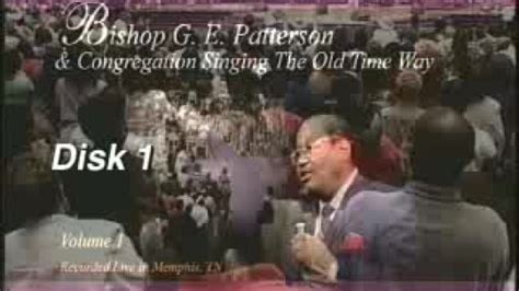 Bishop Ge Patterson And Congregation Singing The Old Time Way