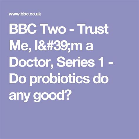 Bbc Two Trust Me Im A Doctor Series 1 Do Probiotics Do Any Good