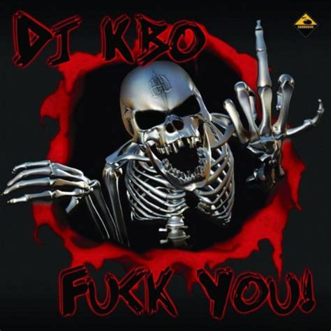 Fuck You Explicit Dj Kbo Digital Music