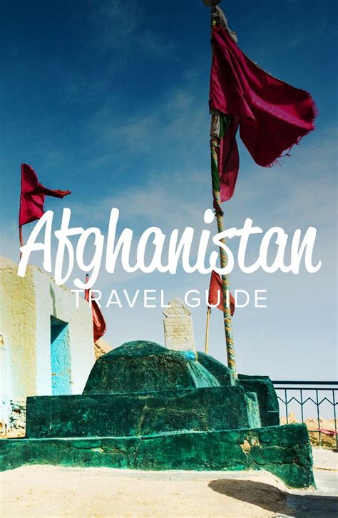 The Ultimate Afghanistan Travel Guide Lost With Purpose Viagens