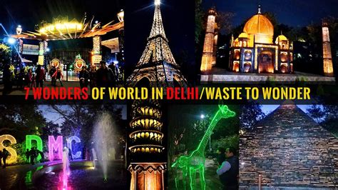 7 Wonders Of World In Delhi Waste To Wonder Park Delhi Night View