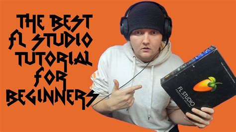 The Best Fl Studio Tutorial For Beginners Youtube