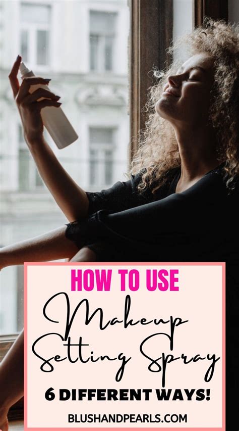 How To Use Makeup Setting Spray 6 Ways