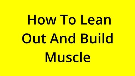 Solved How To Lean Out And Build Muscle Youtube