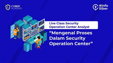 Mengenal Proses Security Operation Center SOC Live Class SOC