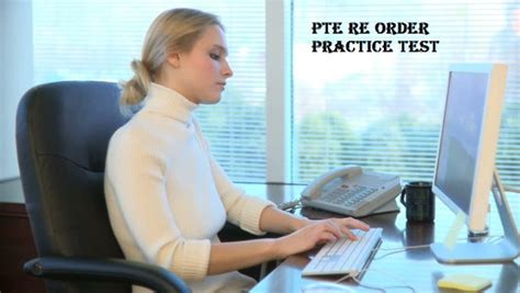 Pte Academic Re Order Practice Test